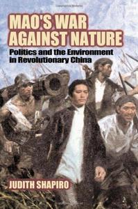 Mao's War against Nature: Politics and the Environment in Revolutionary China (Studies in Environment and History)