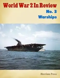 World War 2 In Review No. 3: Warships