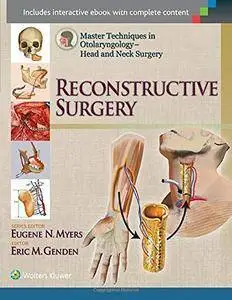 Master Techniques in Otolaryngology - Head and Neck Surgery: Reconstructive Surgery (repost)