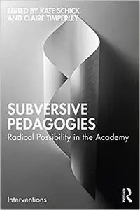 Subversive Pedagogies