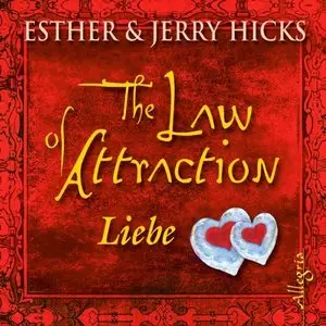 Esther & Jerry Hicks - The Law of Attraction Liebe