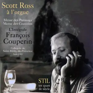 Scott Ross - François Couperin: Messe des Paroisses, Messe des Couvents (1998)