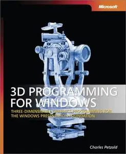 3D Programming for Windows®: Three-Dimensional Graphics Programming for the Windows Presentation Foundation