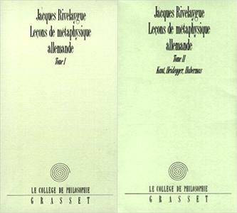 Jacques Rivelaygues, "Leçons de métaphysique allemande", tomes 1 & 2