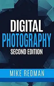 Digital Photography: The Illustrated Guide