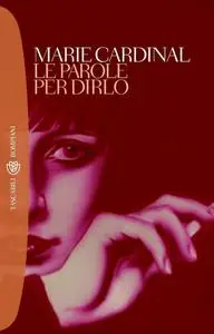 Marie Cardinal - Le parole per dirlo