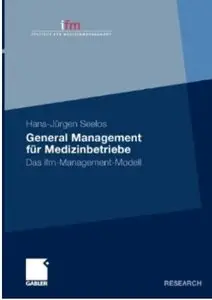 General Management für Medizinbetriebe: Das ifm-Management-Modell [Repost]