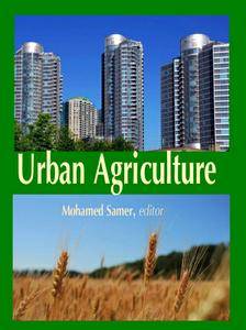 "Urban Agriculture" ed. by Mohamed Samer