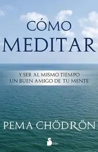«Como meditar» by Pema Chödron