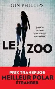 Gin Phillips, "Le Zoo"