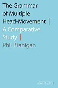 The Grammar of Multiple Head-Movement: A Comparative Study