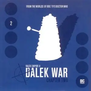 «Dalek Empire 2.2: Dalek War Chapter Two» by Big Finish Productions