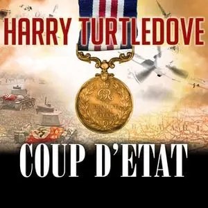 «The War That Came Early: Coup d'Etat» by Harry Turtledove