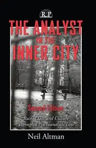 The Analyst in the Inner City: Race, Class, and Culture Through a Psychoanalytic Lens