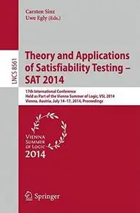 Theory and Applications of Satisfiability Testing – SAT 2014: 17th International Conference, Held as Part of the Vienna Summer