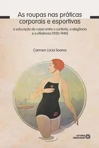 «As roupas nas práticas corporais e esportivas» by Carmen Lucia Soares