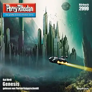 «Perry Rhodan - Episode 2999: Genesis» by Kai Hirdt