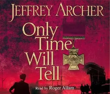 «Only Time Will Tell» by Jeffrey Archer