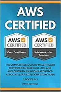 AWS CERTIFIED: The Complete AWS cloud practitioner certification guide