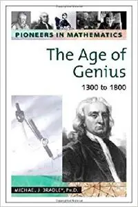 Pioneers in mathematics. The Age of Genius: 1300 to 1800