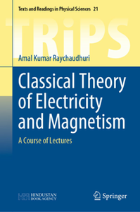 Classical Theory of Electricity and Magnetism : A Course of Lectures