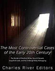 The Most Controversial Cases of the Early 20th Century