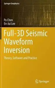 Full-3D Seismic Waveform Inversion: Theory, Software and Practice (Repost)