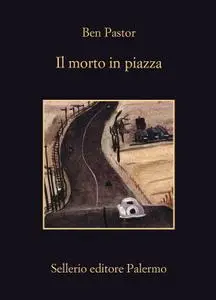 Ben Pastor - Il morto in piazza