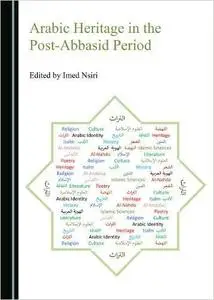 Arabic Heritage in the Post-Abbasid Period