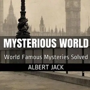 «Albert Jack's Mysterious World - Part 1» by Albert Jack