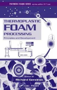 Thermoplastic Foam Processing: Principles and Development (repost)