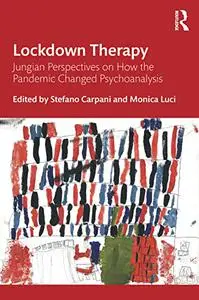 Lockdown Therapy: Jungian Perspectives on How the Pandemic Changed Psychoanalysis