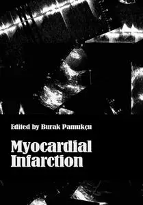 "Myocardial Infarction" ed. by Burak Pamukçu