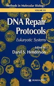 DNA Repair Protocols - Eukaryotic Systems (Methods in Molecular Biology Vol 113)