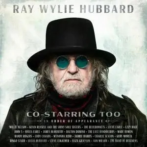 Ray Wylie Hubbard - Co-Starring Too (2022) [Official Digital Download]