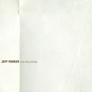 Jeff Parker - The Relatives (2005) {Thrill Jockey}