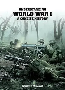 Understanding World War I: A Concise History