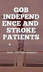 GOB INDEPENDENCE AND STROKE PATIENTS