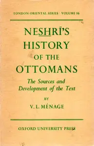 Neshri's History of the Ottomans: The Sources and Development of the Text