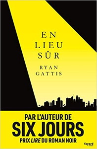 En lieu sûr - Ryan Gattis