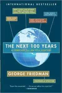 The Next 100 Years: A Forecast for the 21st Century (Repost)
