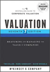 Valuation: Measuring and Managing the Value of Companies, 7th edition