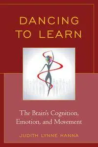 Dancing to Learn: The Brain's Cognition, Emotion, and Movement (repost)