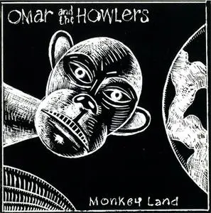 Omar And The Howlers - Monkey Land (1990) {2009, Reissue}