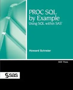 PROC SQL by Example: Using SQL Within SAS (Repost)