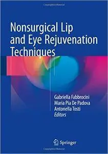 Nonsurgical Lip and Eye Rejuvenation Techniques