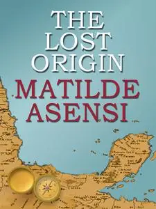 «The lost origin» by Matilde Asensi