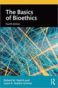 The Basics of Bioethics Ed 4