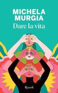 Michela Murgia - Dare la vita