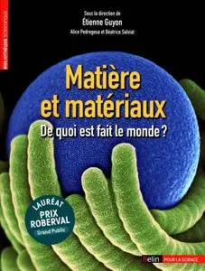Etienne Guyon et collectif, "Matière et matériaux : De quoi est fait le monde ?"